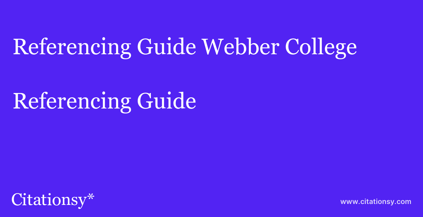 Referencing Guide: Webber College